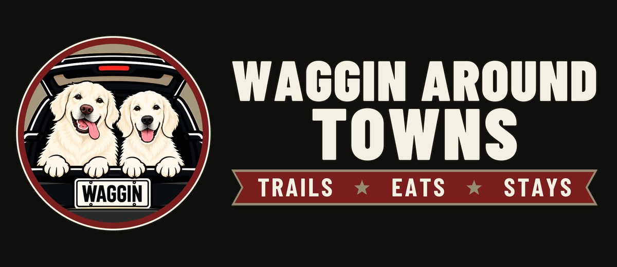 Waggin Around Towns: Trails, Eats, Stays